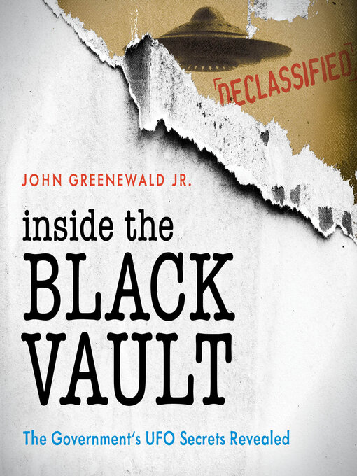 Title details for Inside the Black Vault by John Greenewald, Jr. - Available